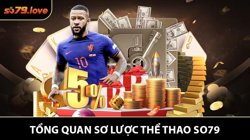 Tổng Quan Sơ Lược Thể Thao So79