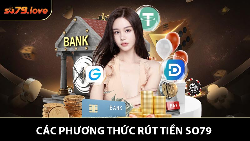Các Phương Thức Rút Tiền So79