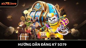 Đăng Ký SO79 - Bắt Đầu Trải Nghiệm Cá Cược Uy Tín và An Toàn