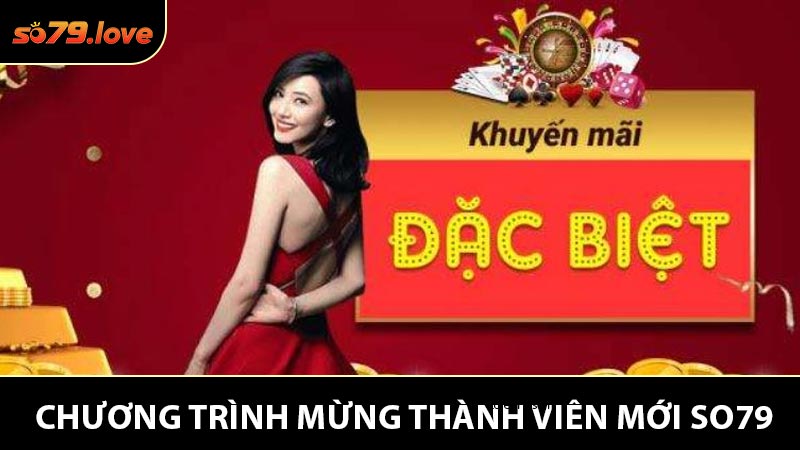 Một số chương trình ưu đãi chào đón thành viên mới So79