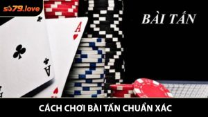 Cách Chơi Bài Tấn Chuẩn Xác - Nắm Vững Luật Đánh Bài Tự Tin