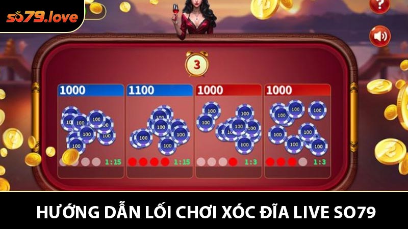 Hướng dẫn lối chơi Xóc Đĩa Live So79