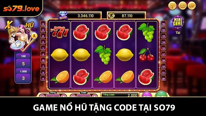 Game Quay Hũ Tặng Code - Cơ Hội Nhận Quà Miễn Phí Siêu Nhanh