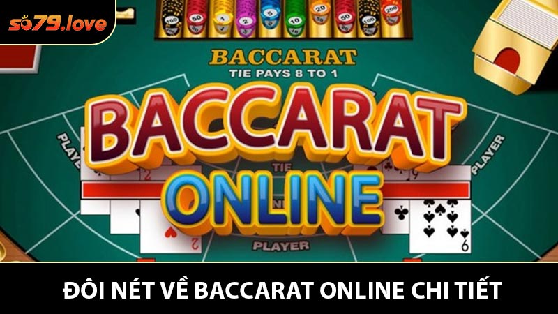 Đôi nét về Baccarat Online chi tiết