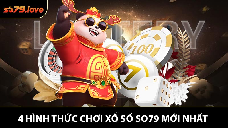 4 Hình Thức Chơi Xổ Số So79 Mới Nhất