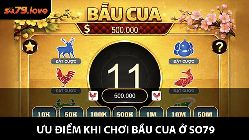 Ưu điểm khi chơi Bầu Cua ở So79