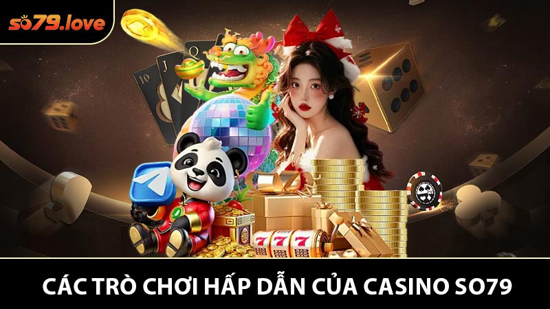 Các Trò Chơi Hấp Dẫn Của Casino So79