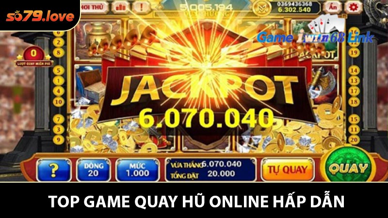 Top Game quay hũ online hấp dẫn nhất thị trường